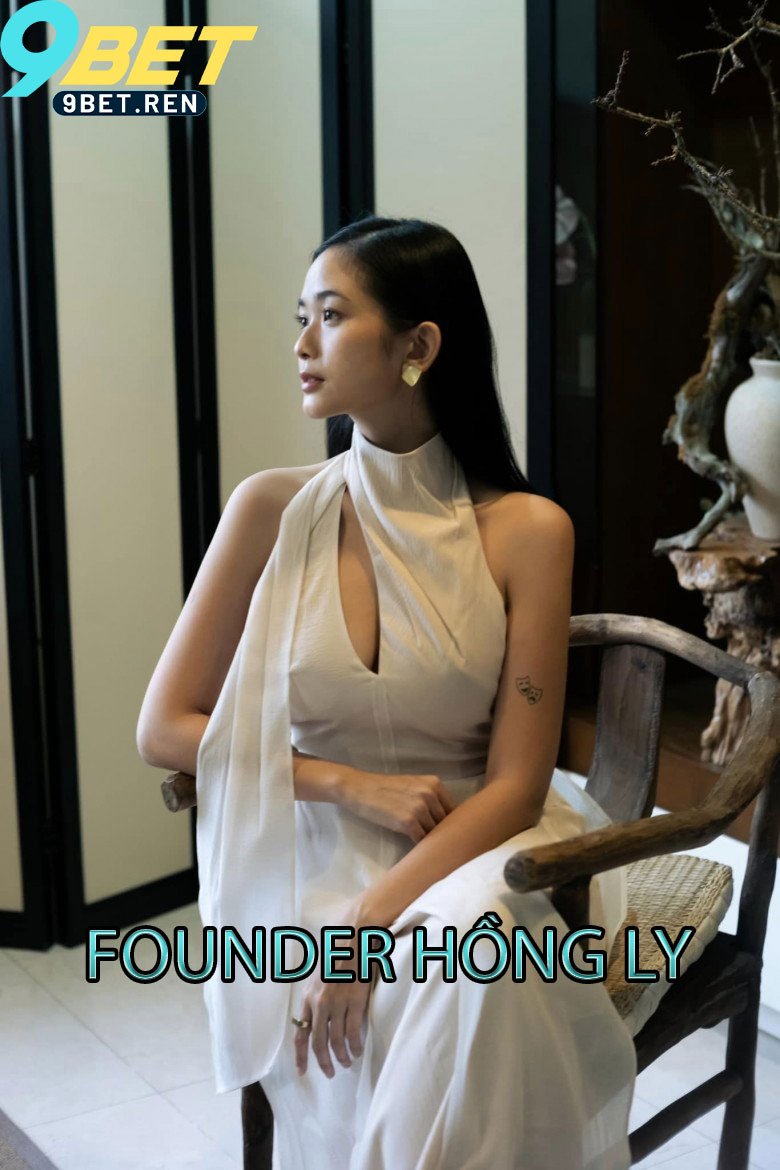 Giới thiệu về Founder Hồng Ly tại 9BET